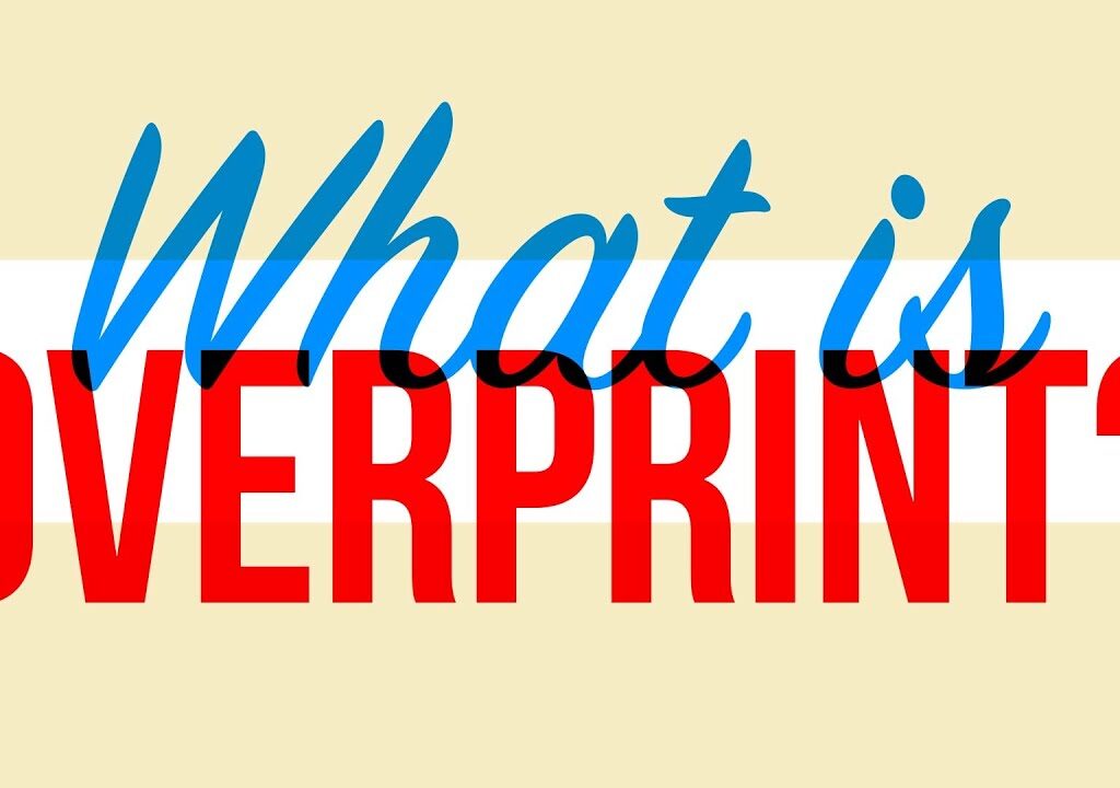 What is overprinting?