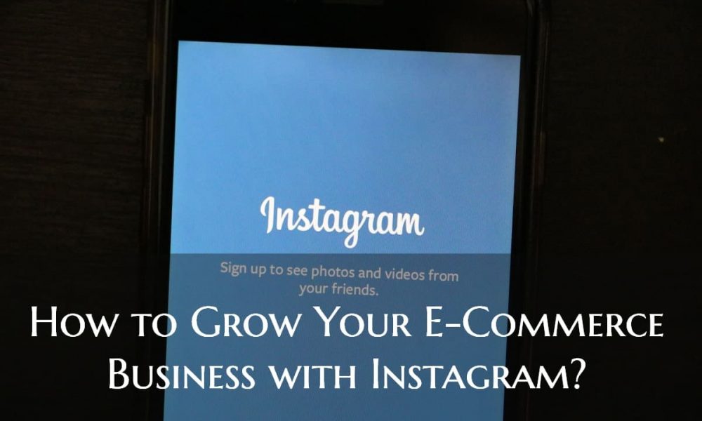 Grow-Your-E-Commerce-Business-with-Instagram