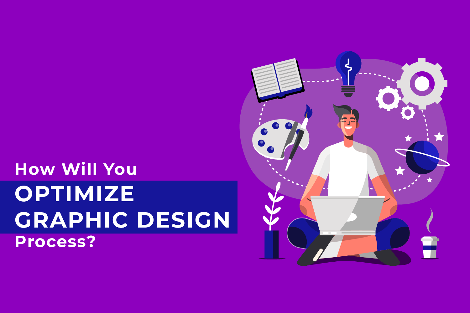 How Will You Optimize Graphic Design Process- Draftss