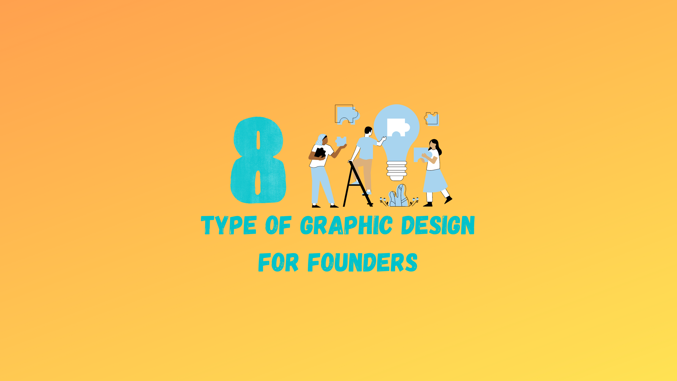 8 Types of Graphic Design - Founders Must Know in 2023